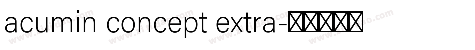 acumin concept extra字体转换